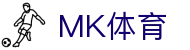 MK体育官网 - 实时同步冠军时刻